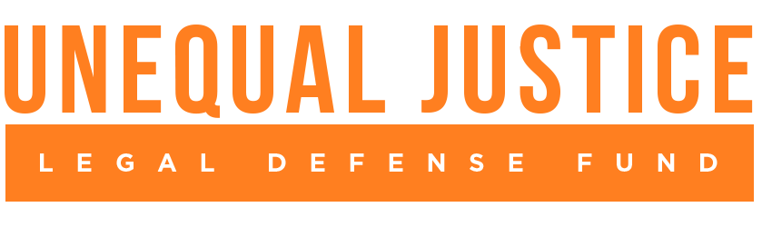 Unequal Justice Legal Defense Fund
